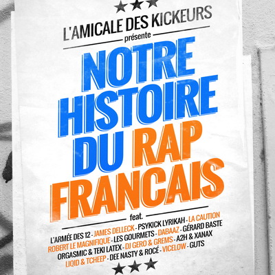 Various Artists Lamicale des kickeurs presente Notre histoire du rap francais 2016