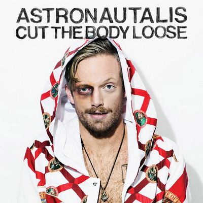 Astronautalis Cut the Body Loose 2016