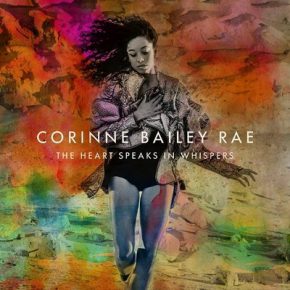 Corinne Bailey Rae - The Heart Speaks In Whispers (Deluxe Edition) (2016) [WEB] [FLAC] [Virgin]