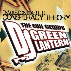 DJ Green Lantern 2003 Invasion Pt. 2 Conspiracy Theory