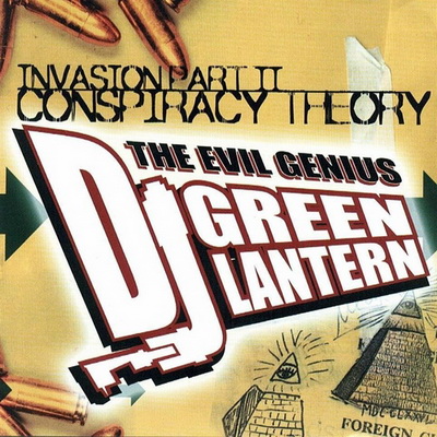 DJ Green Lantern 2003 Invasion Pt. 2 Conspiracy Theory