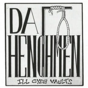 Da Henchmen – Ill Cyde Vaults (2016) [CD] [FLAC] [Chopped Herring]