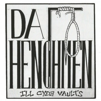 Da Henchmen 2016 Ill Cyde Vaults