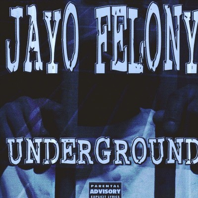 Jayo Felony – 1999 – Underground