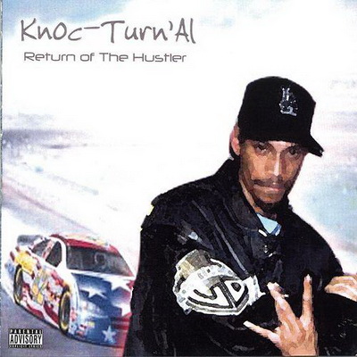 Knoc-Turn'Al - Return of the Hustler (2005) [CD] [FLAC] [Sonic Wave]
