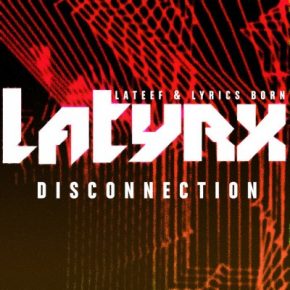 Latyrx – Disconnection EP (2012) [WEB] [FLAC] [Latyramid]