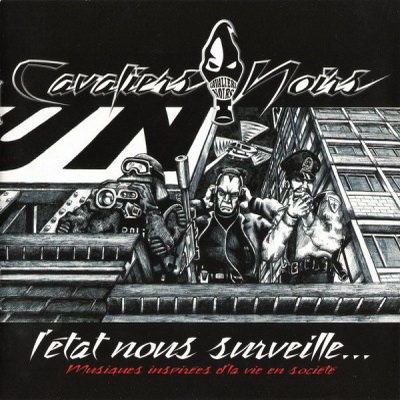 Cavaliers Noirs - L'etat Nous Surveille... (2002) [CD] [FLAC+320] [Apatride]