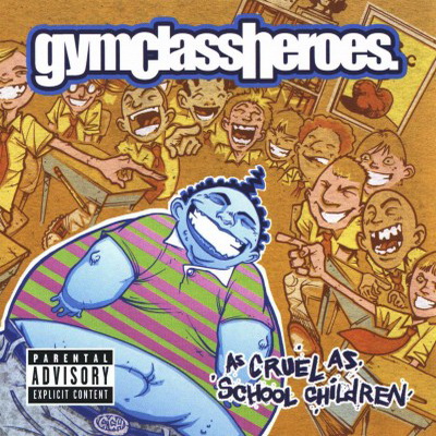 Gym Class Heroes - As Cruel As School Children (Limited Edition) (2007) [CD] [FLAC]