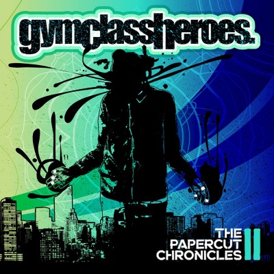 Gym Class Heroes 2011 The Papercut Chronicles II