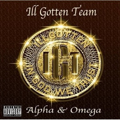 Ill Gotten Team - Alpha & Omega (2015) [CD] [FLAC] [Last Run]