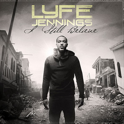Lyfe Jennings I Still Believe 2010