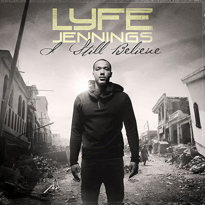 Lyfe Jennings - I Still Believe (2010) [CD] [FLAC] [Jesus Swings]