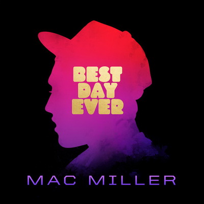 Mac Miller - Best Day Ever (2016) [WEB] [FLAC+320] [Rostrum]