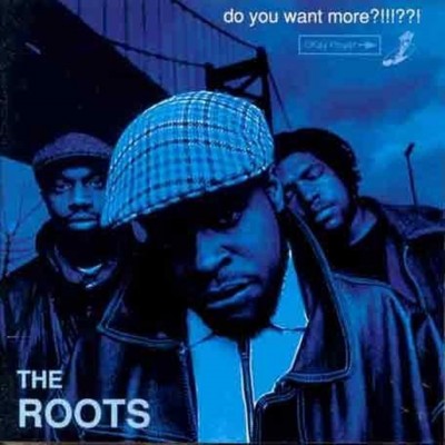 The Roots - Do You Want More?!!!??! (1994) [CD] [FLAC] [Geffen]