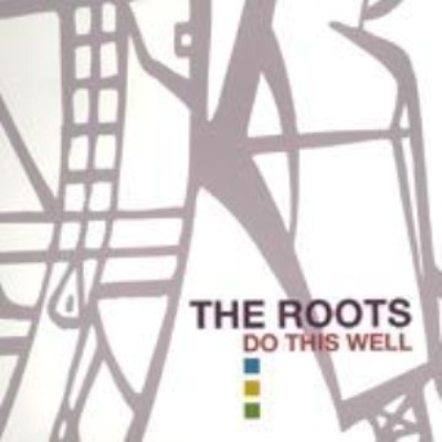 The Roots - Do This Well (3CD) (2004) [CD] [FLAC] [Dysfunctional Youth Music]