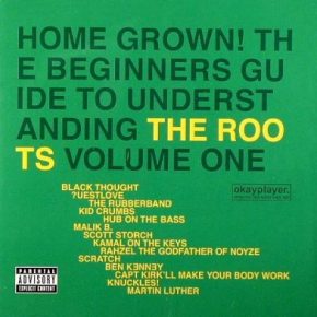 The Roots - Home Grown! The Beginner's Guide To Understanding The Roots Vol. I (2005) [CD] [FLAC] [Geffen]