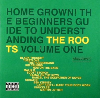The Roots 2005 Home Grown The Beginner’s Guide To Understanding The Roots Vol. I