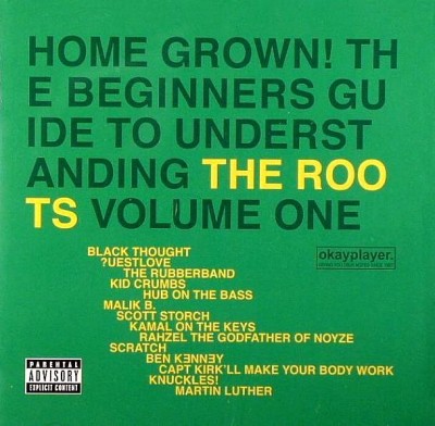 The Roots - Home Grown! The Beginner's Guide To Understanding The Roots Vol. I (2005) [CD] [FLAC] [Geffen]