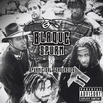 Blaque Spurm 1994 Spurmicidal Tendencies 2008 Reissue