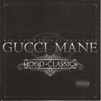 Gucci Mane - Hood Classics (2008) [CD] [FLAC] [Big Cat]