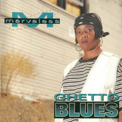 Marvaless - Ghetto Blues (1994) [CD] [FLAC] [AWOL]