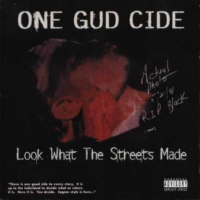 One Gud Cide - Look What The Streets Made (Reissue CD) (1997-1999) [CD] [FLAC] [Scarred 4 Life]