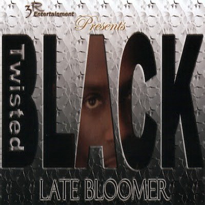 Twisted Black ‎ Late Bloomer 2003