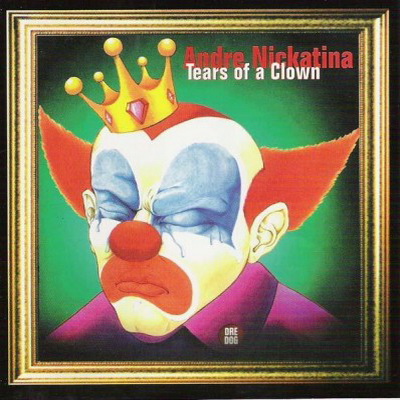 Andre Nickatina - Tears Of A Clown (1999) [CD] [FLAC] [Fillmoe Coleman]