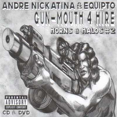 Andre Nickatina Equipto 2005 Gun Mouth 4 Hire Horns And Halos 2