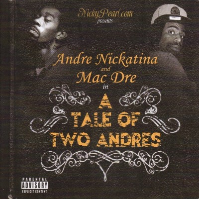 Andre Nickatina & Mac Dre - A Tale of Two Andres (2008) [CD] [FLAC] [Nickypearl]