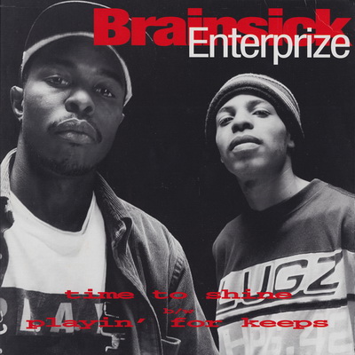 Brainsick Enterprize 1997 Playin For Keeps bw Time To Shine VLS