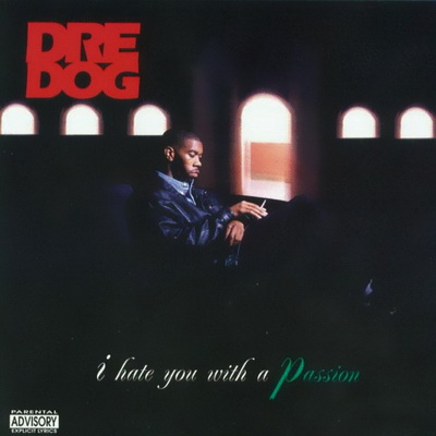 Dre Dog - I Hate You With A Passion (1995) [CD] [FLAC]