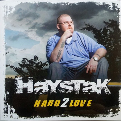 Haystak 2008 Hard 2 Love