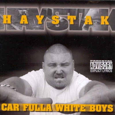 Haystak Car Fulla White Boys 2000