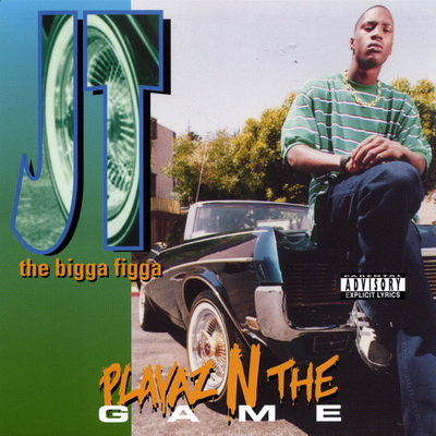 JT The Bigga Figga Playaz N The Game 1st Press 1993