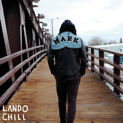 Lando Chill 2016 For Mark Your Son