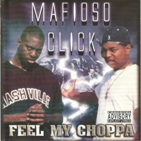 Mafioso Click 1998 Feel My Choppa 2000 Re Release