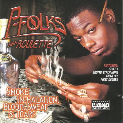 P-Folks - Smoke In-Halation, Blood Sweat & Tears (1999) [CD] [FLAC] [Big Bread Entertainment]