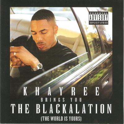 Khayree - Brings You The Blackalation (The World Is Yours) (1997) [CD] [FLAC] [Young Black Brotha]