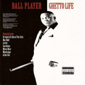 Ball Player - Ghetto Life (1997) [CD] [FLAC] [High Tech]