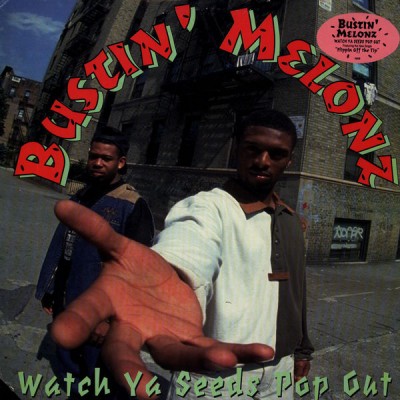 Bustin’ Melonz – Watch Ya Seeds Pop Out (1994) [CD] [FLAC] [Nuff Nuff Music]