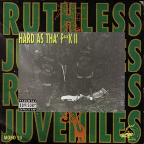Ruthless Juveniles - Hard As Tha' F**k II (1995) [CD] [320] [Mobo]