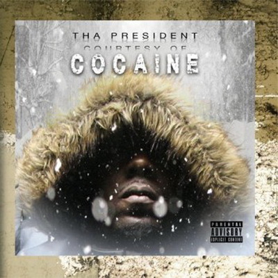 Tha President - Courtesy of Cocaine (2016) [CD] [FLAC] [Married To The Game]