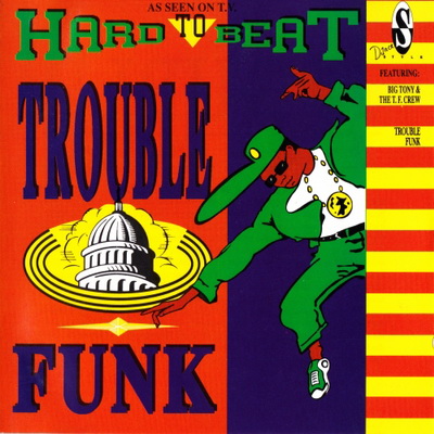 Trouble Funk 1989 Hard To Beat