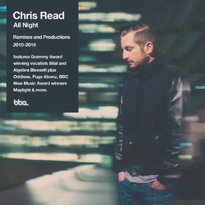 VA Chris Read presents All Night Remixes Productions 2010 2015 2015