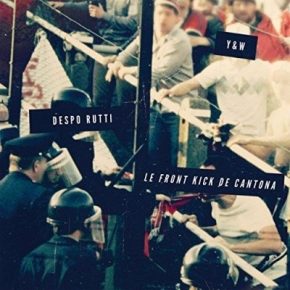 Despo Rutti - Le Front Kick De Cantona (Edition Limitee) (2016) [CD] [FLAC] [Because Music]
