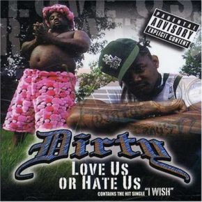 Dirty 2003 Love Us Or Hate Us