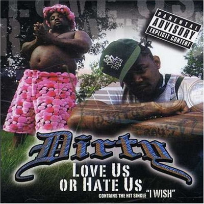Dirty - Love Us Or Hate Us (2003) [CD] [FLAC] [Rap-A-Lot]