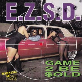 E.Z.S.D. - Game 2 Be Sold (1995) [CD] [FLAC] [Mobboss]