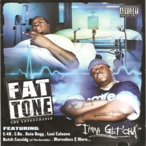 Fat Tone - I'mma Get'cha (2004) [CD] [FLAC] [Not On Label]